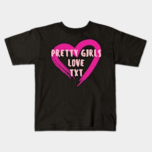 Pretty Girls Love TXT Kids T-Shirt